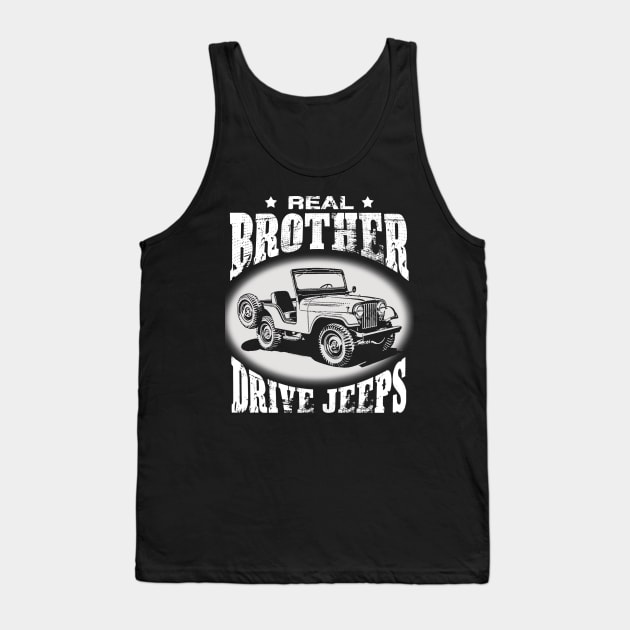 Real Brothers drive jeeps father's day jeep men jeep papa jeeps lover jeep offroad jeep uncle Tank Top by Carmenshutter